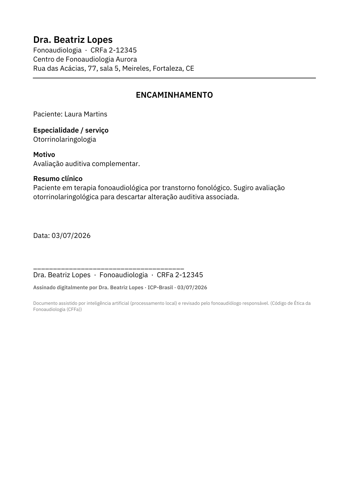 Encaminhamento: Encaminhamento para avaliação otorrinolaringológica.